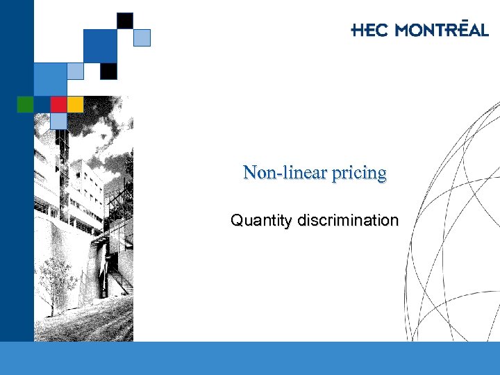 Non-linear pricing Quantity discrimination 