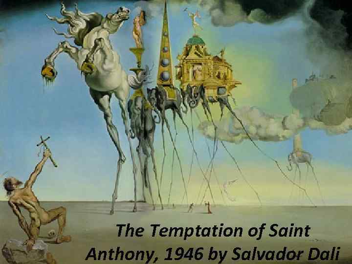 The Temptation of Saint Anthony, 1946 by Salvador Dali 