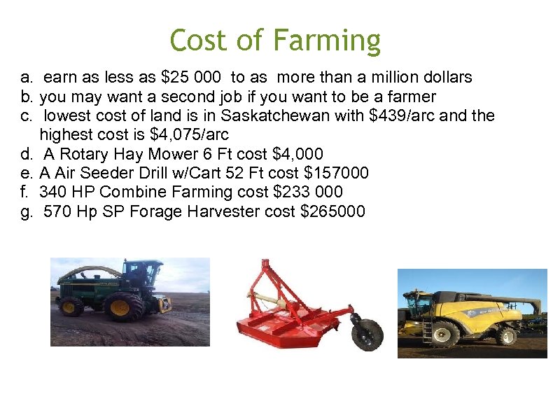 Cost of Farming a. earn as less as $25 000 to as more than