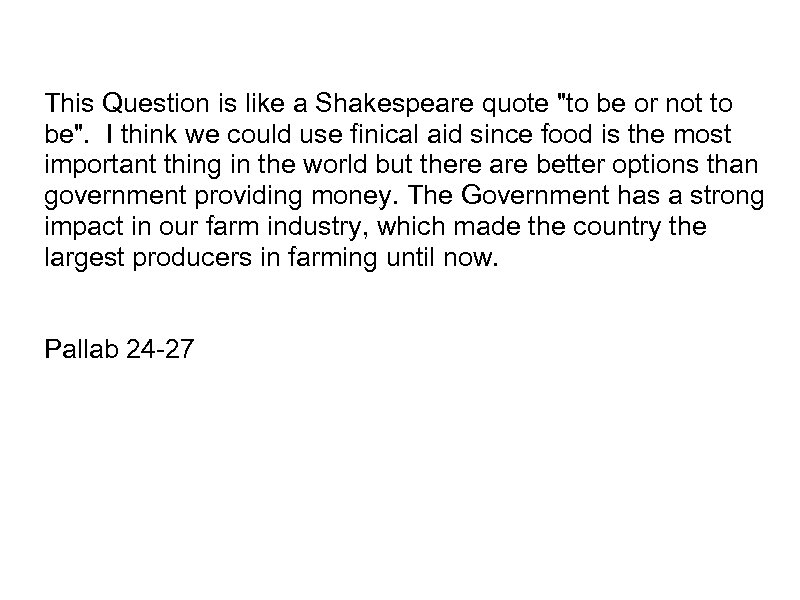  This Question is like a Shakespeare quote "to be or not to be".