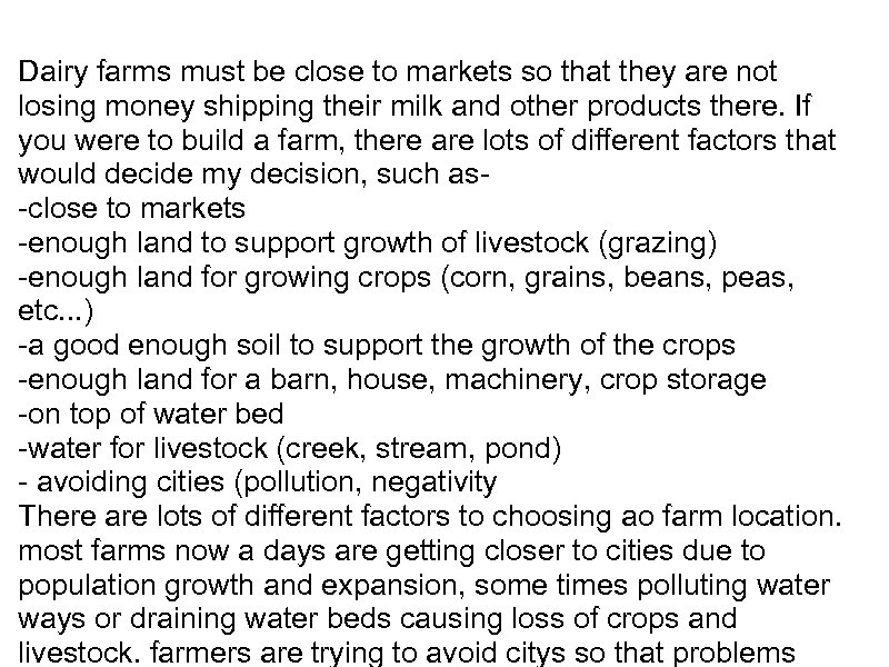 Dairy farms must be close to markets so that they are not losing money