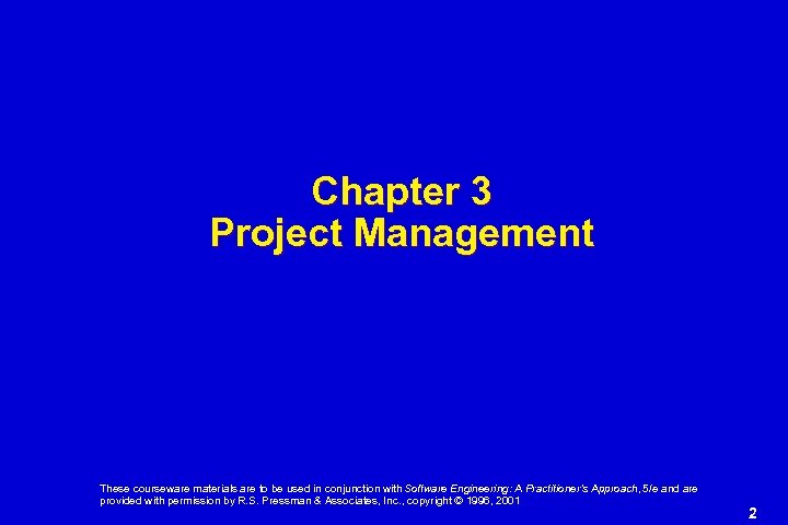 Chapter 3 Project Management These courseware materials are to be used in conjunction with