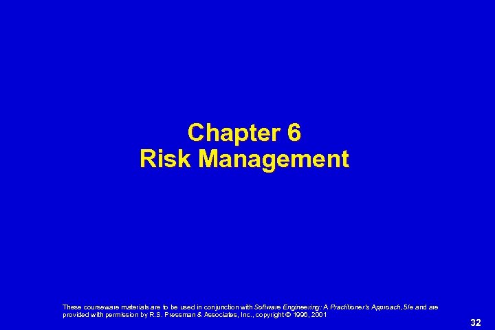 Chapter 6 Risk Management These courseware materials are to be used in conjunction with