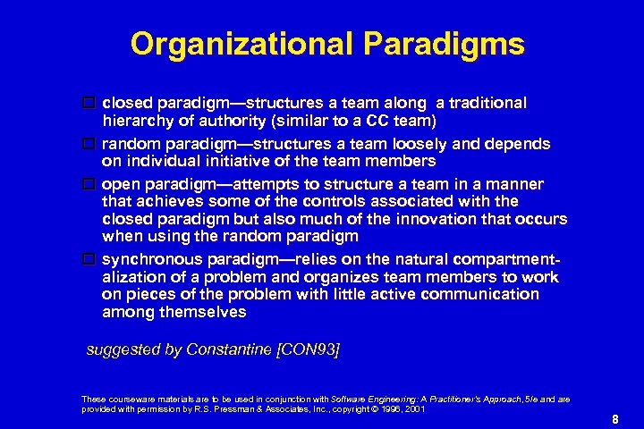 Organizational Paradigms closed paradigm—structures a team along a traditional hierarchy of authority (similar to