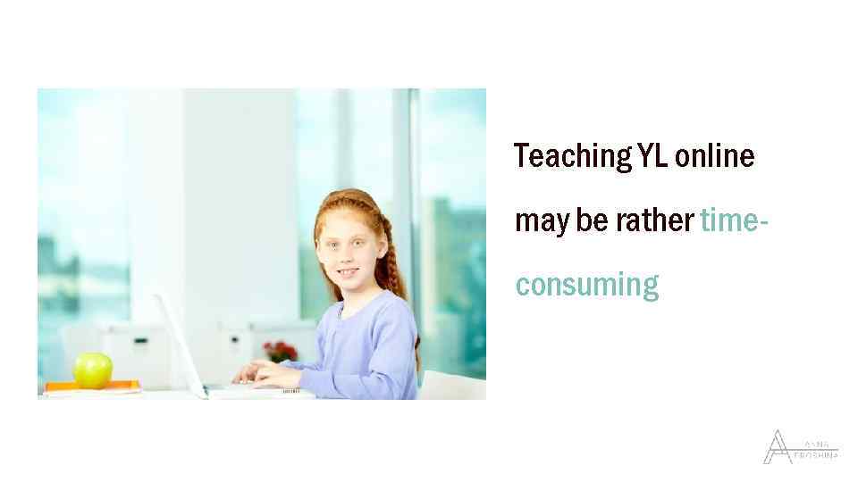 Teaching YL online may be rather timeconsuming 