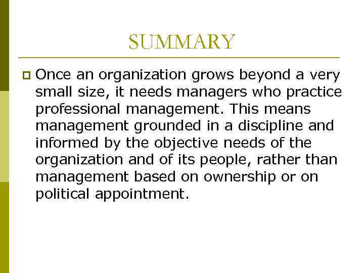 SUMMARY p Once an organization grows beyond a very small size, it needs managers