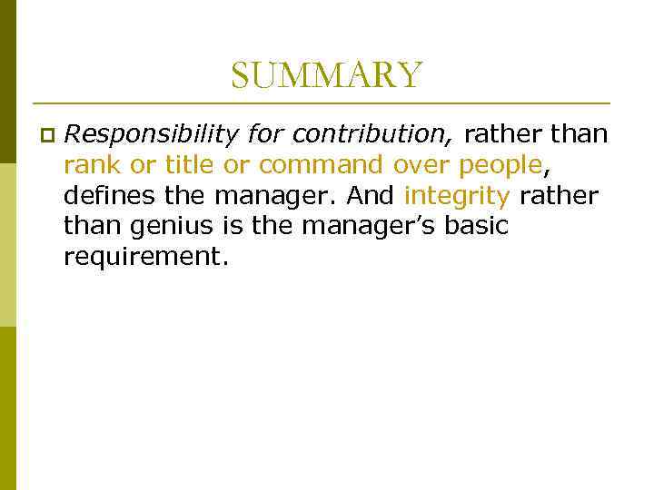 SUMMARY p Responsibility for contribution, rather than rank or title or command over people,