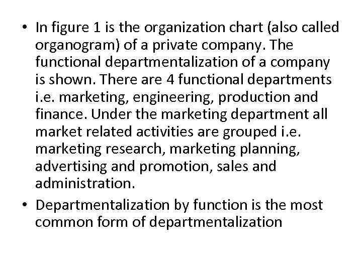  • In figure 1 is the organization chart (also called organogram) of a