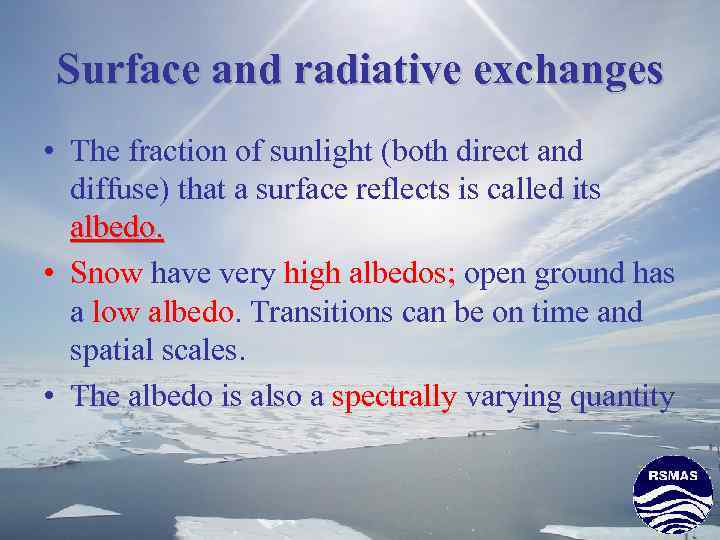 Surface and radiative exchanges • The fraction of sunlight (both direct and diffuse) that