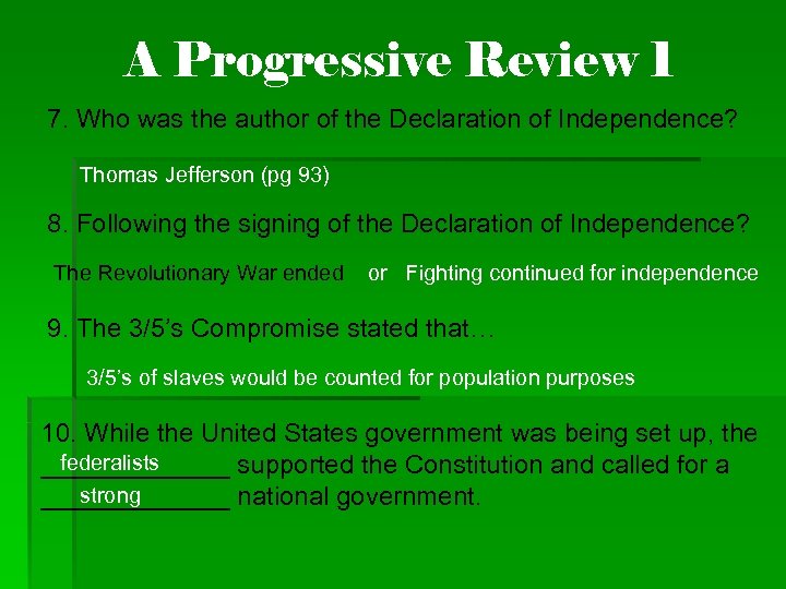 A Progressive Review 1 7. Who was the author of the Declaration of Independence?