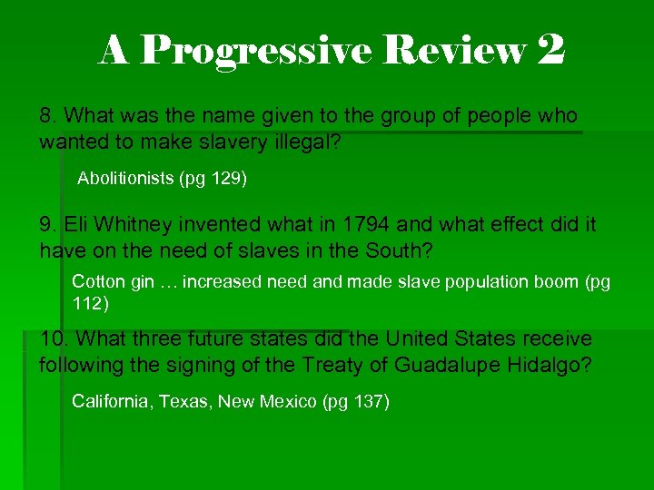 A Progressive Review 2 8. What was the name given to the group of