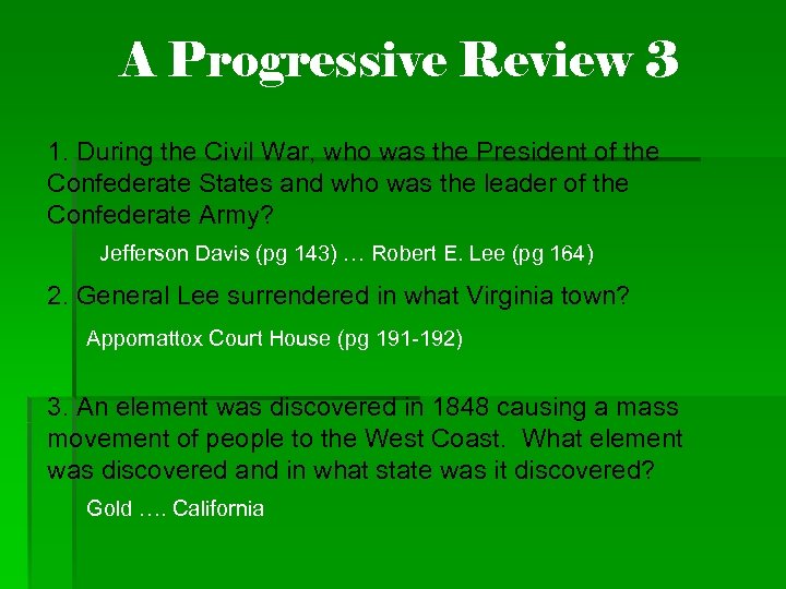A Progressive Review 3 1. During the Civil War, who was the President of