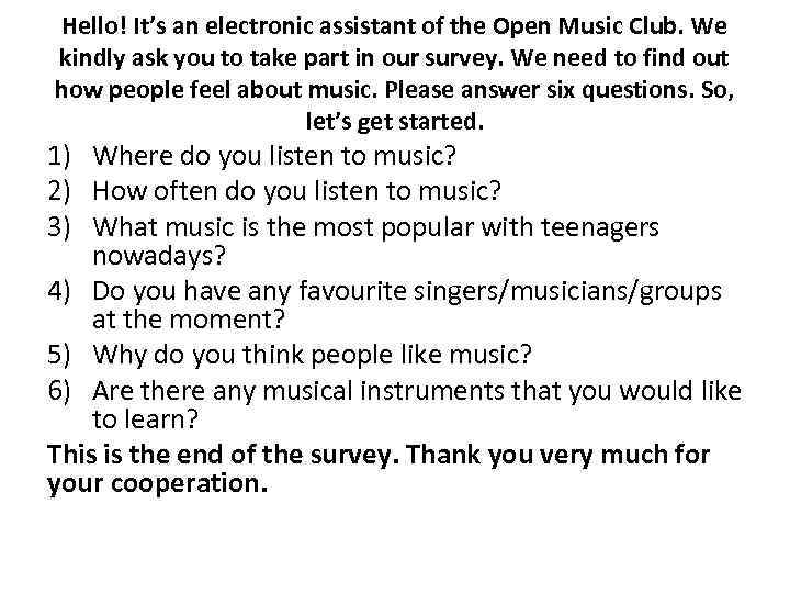 Hello! It’s an electronic assistant of the Open Music Club. We kindly ask you