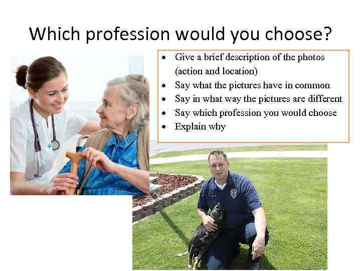 Which profession would you choose? Give a brief description of the photos (action and