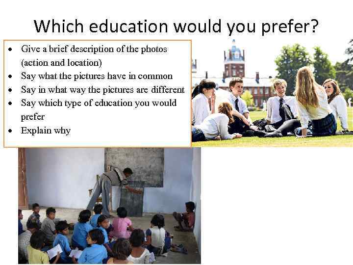 Which education would you prefer? Give a brief description of the photos (action and