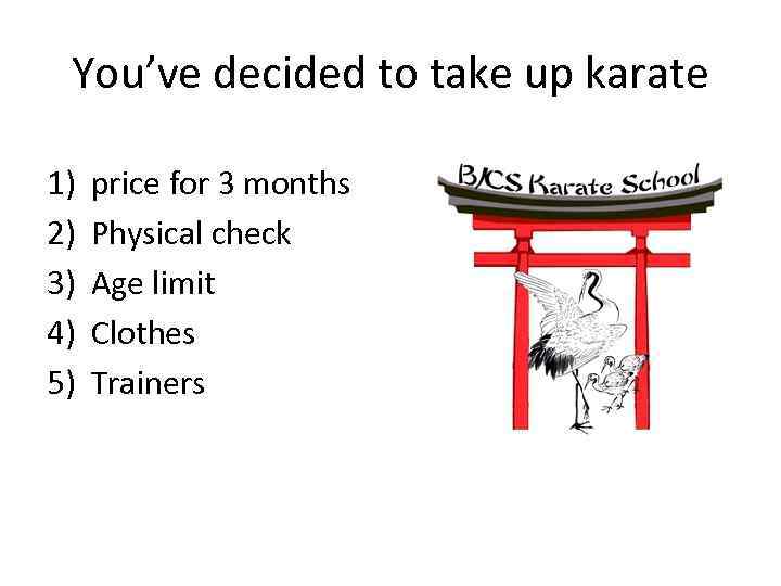 You’ve decided to take up karate 1) 2) 3) 4) 5) price for 3