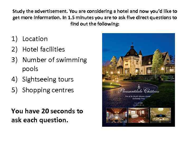 Study the advertisement. You are considering a hotel and now you’d like to get