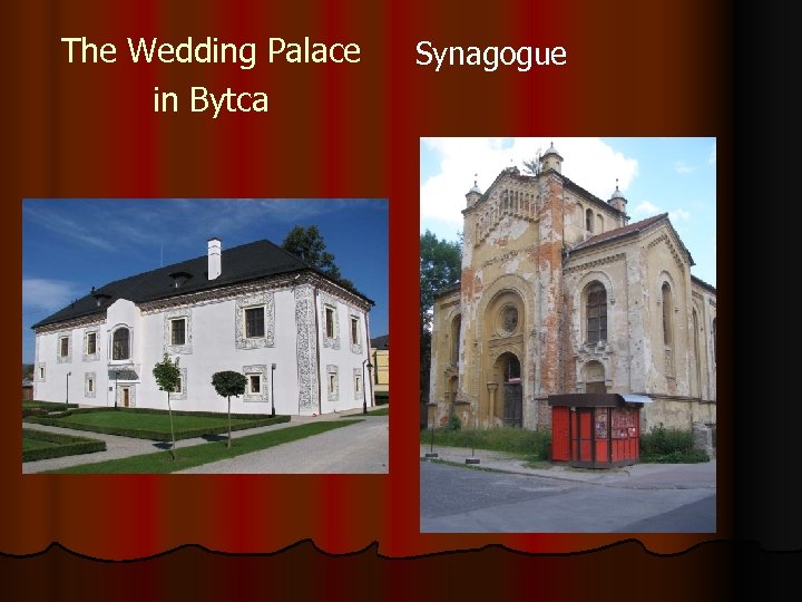 The Wedding Palace in Bytca Synagogue 