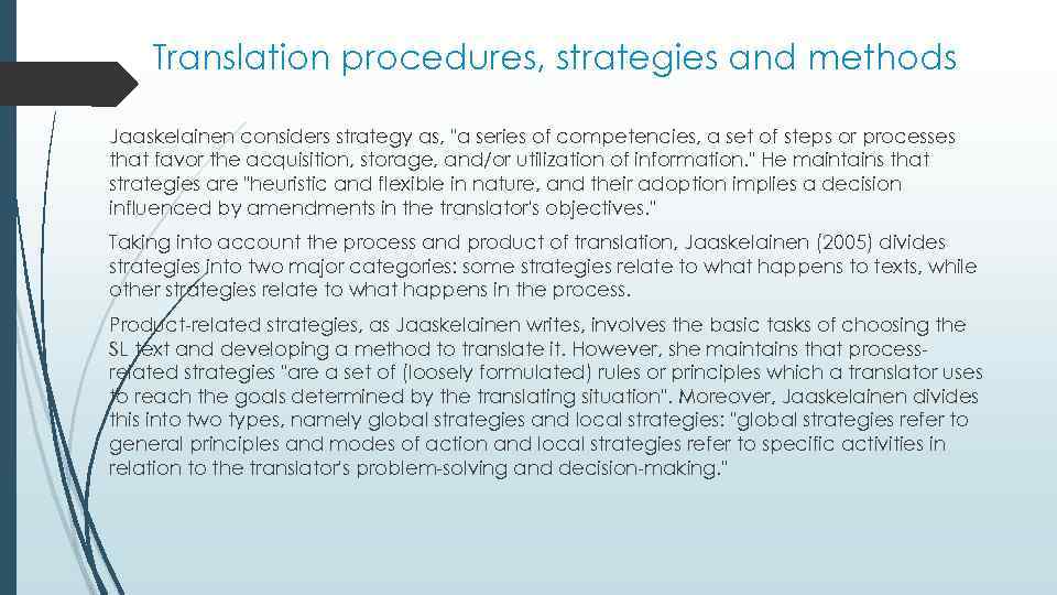 Translation procedures, strategies and methods Jaaskelainen considers strategy as, 