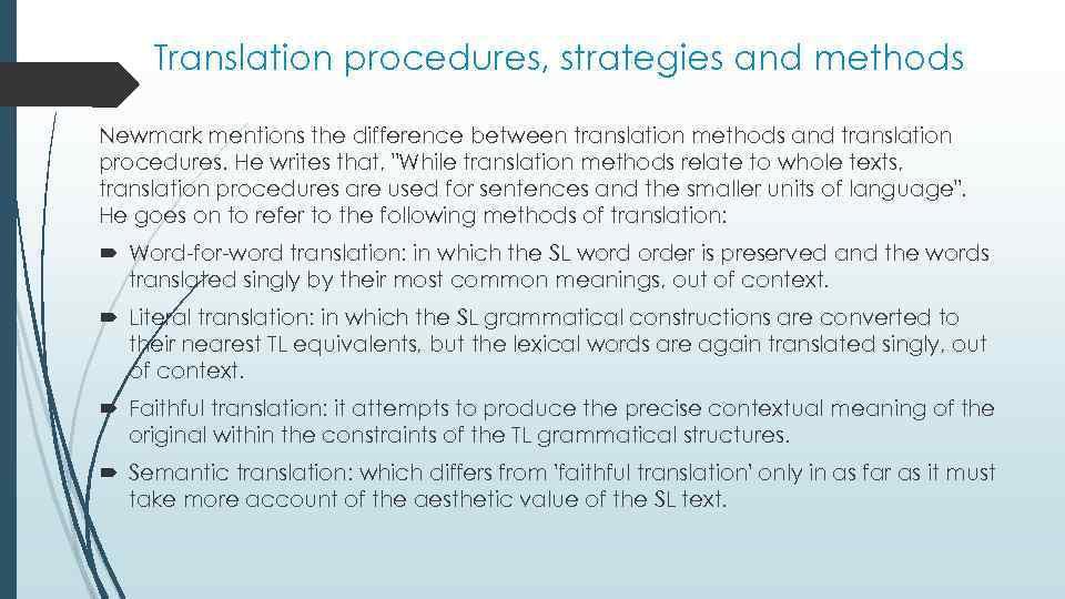 Translation procedures, strategies and methods Newmark mentions the difference between translation methods and translation