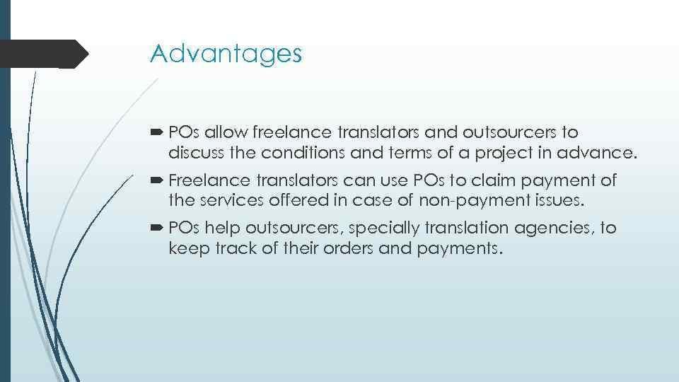 Advantages POs allow freelance translators and outsourcers to discuss the conditions and terms of