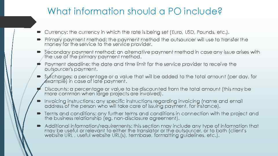 What information should a PO include? Currency: the currency in which the rate is