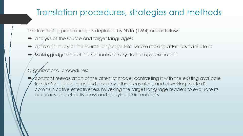 Translation procedures, strategies and methods The translating procedures, as depicted by Nida (1964) are