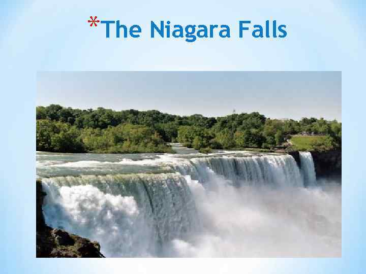 *The Niagara Falls 