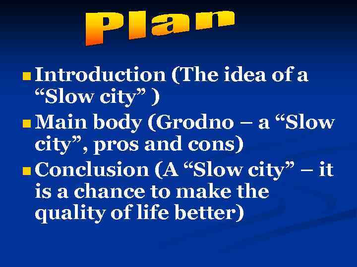 n Introduction (The idea of a “Slow city” ) n Main body (Grodno –