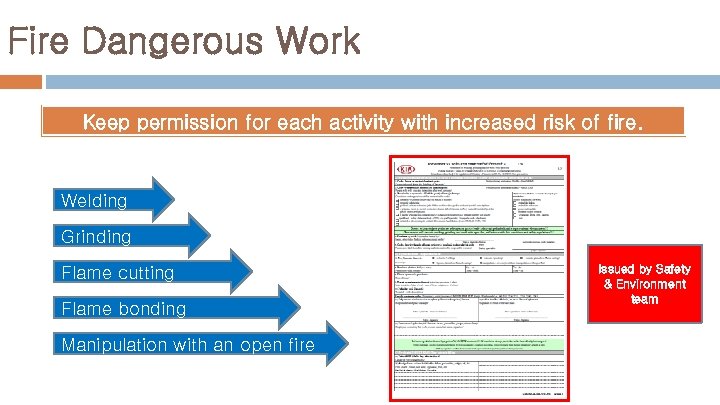 Fire Dangerous Work Keep permission for each activity with increased risk of fire. Welding