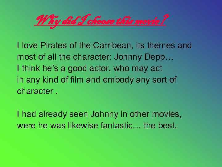 Why did I choose this movie? I love Pirates of the Carribean, its themes