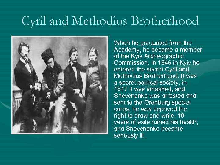 Cyril and Methodius Brotherhood When he graduated from the Academy, he became a member