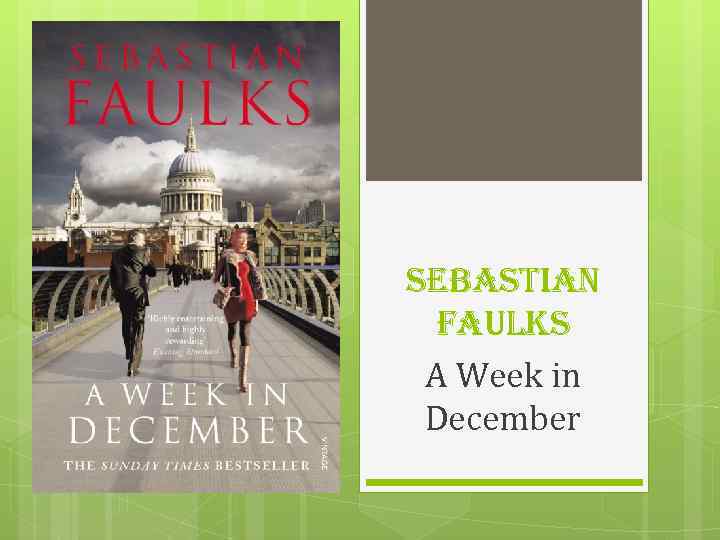 sebastian Faulks A Week in December 