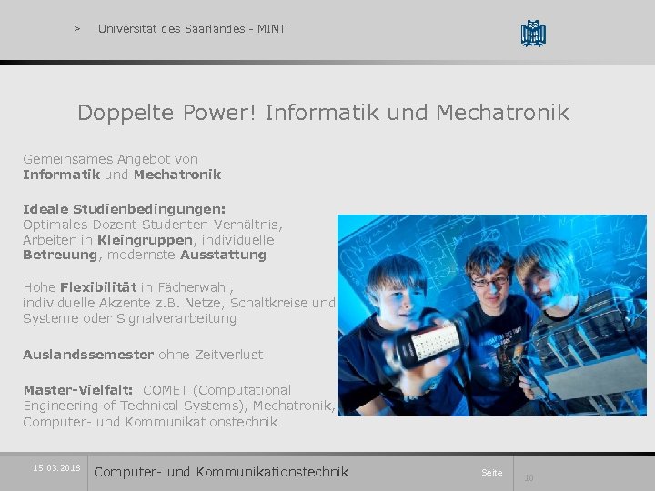 > Universität des Saarlandes - MINT Doppelte Power! Informatik und Mechatronik Gemeinsames Angebot von