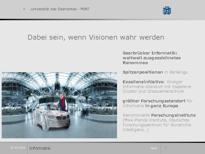 > Universität des Saarlandes - MINT Dabei sein, wenn Visionen wahr werden Saarbrücker Informatik: