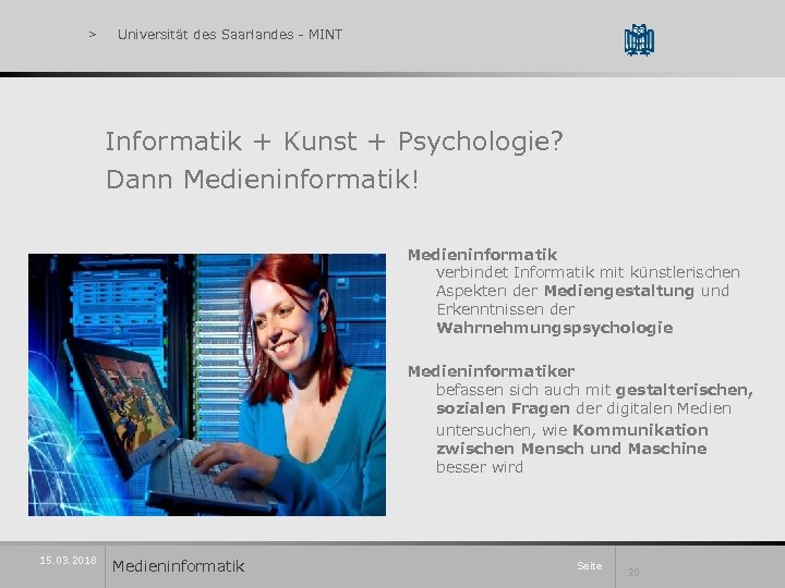 > Universität des Saarlandes - MINT Informatik + Kunst + Psychologie? Dann Medieninformatik! Medieninformatik