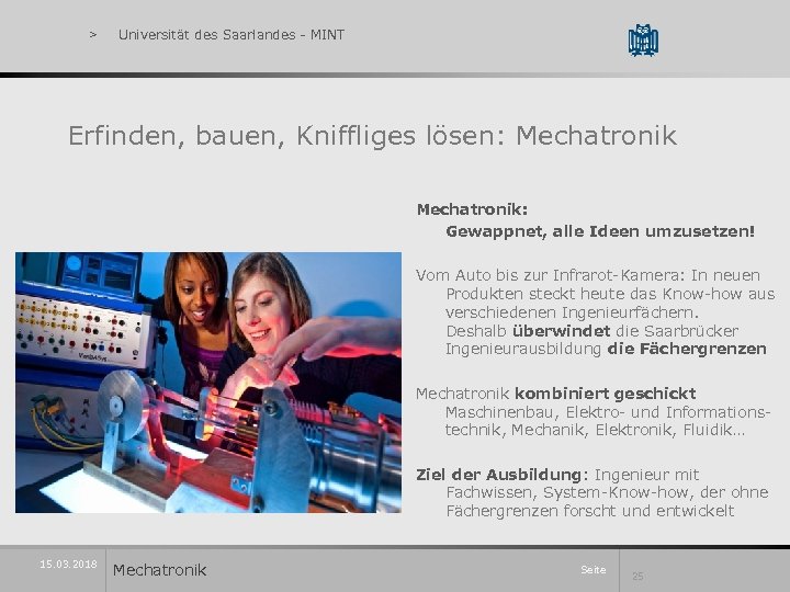 > Universität des Saarlandes - MINT Erfinden, bauen, Kniffliges lösen: Mechatronik: Gewappnet, alle Ideen