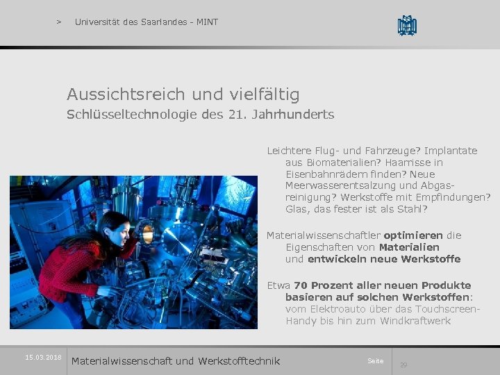 > Universität des Saarlandes - MINT Aussichtsreich und vielfältig Schlüsseltechnologie des 21. Jahrhunderts Leichtere