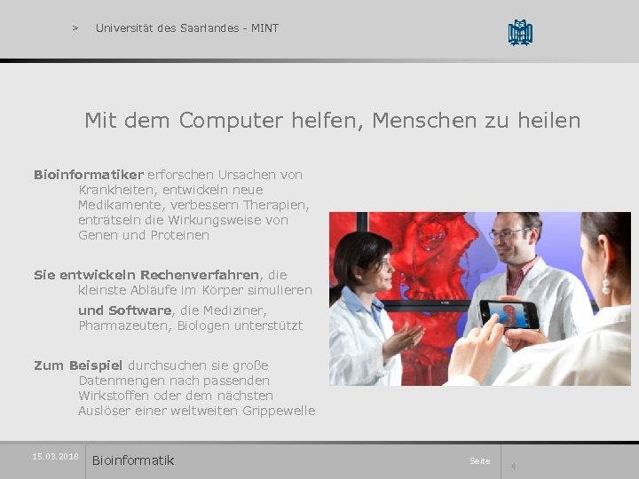 > Universität des Saarlandes - MINT Mit dem Computer helfen, Menschen zu heilen Bioinformatiker