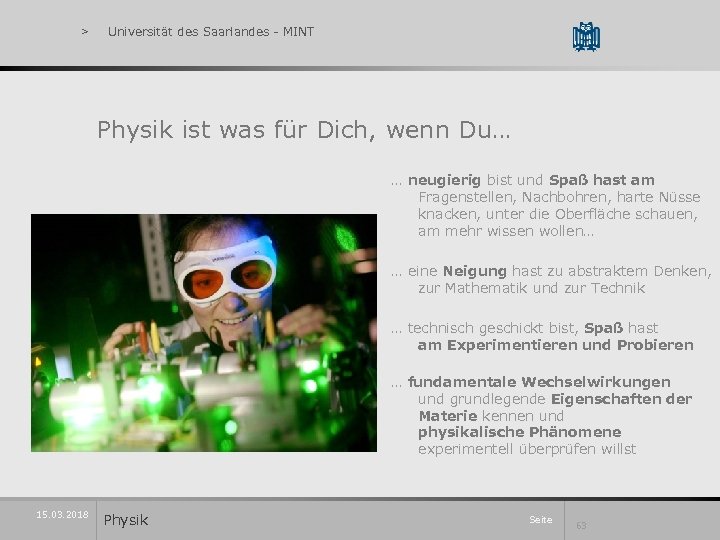 > Universität des Saarlandes - MINT Physik ist was für Dich, wenn Du… …