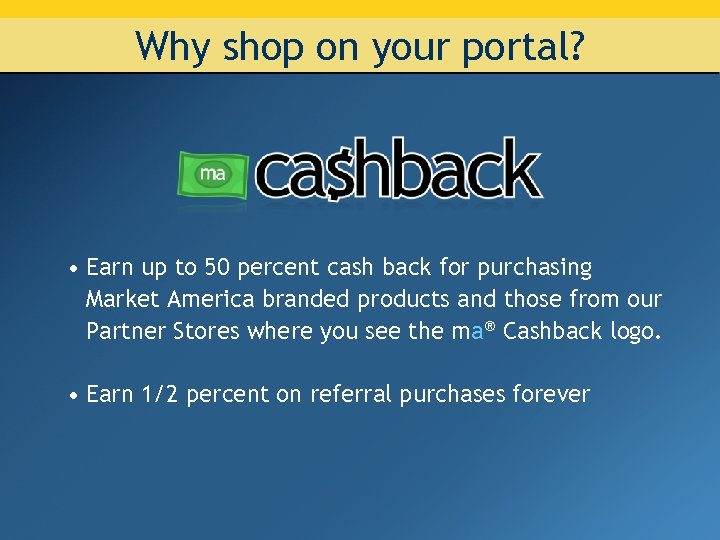 Why shop on your portal? • Earn up to 50 percent cash back for