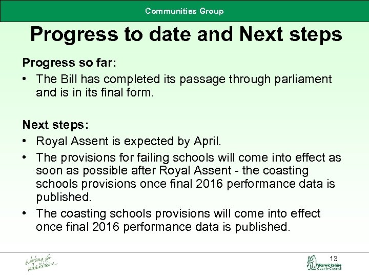 Communities Group Progress to date and Next steps Progress so far: • The Bill