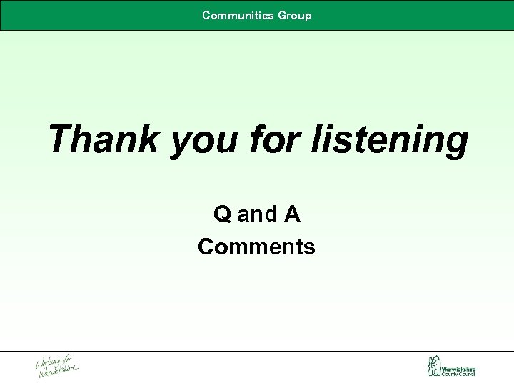 Communities Group Thank you for listening Q and A Comments 