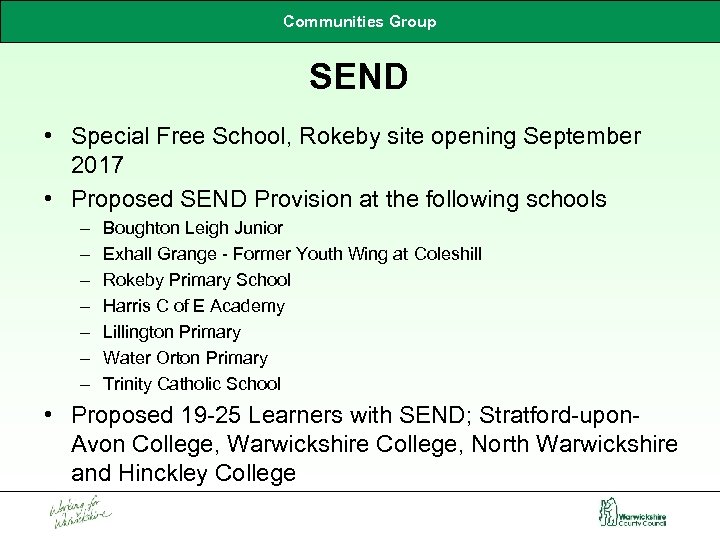 Communities Group SEND • Special Free School, Rokeby site opening September 2017 • Proposed