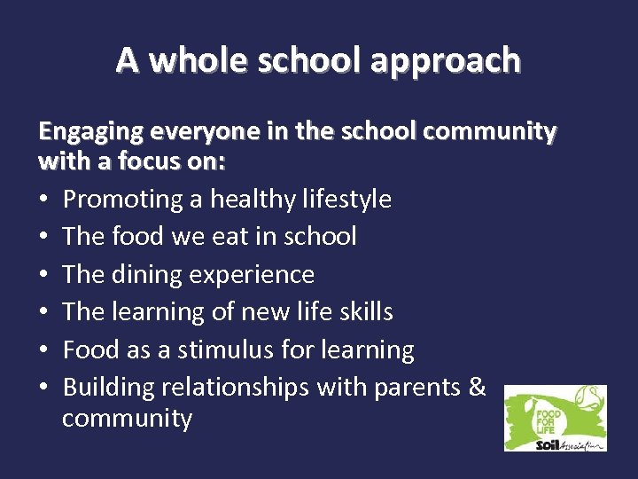 A whole school approach Engaging everyone in the school community with a focus on: