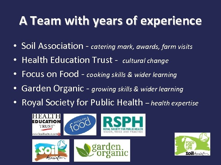 A Team with years of experience • • • Soil Association - catering mark,