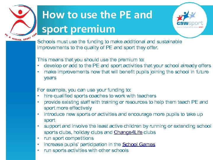 How to use the PE and sport premium Schools must use the funding to