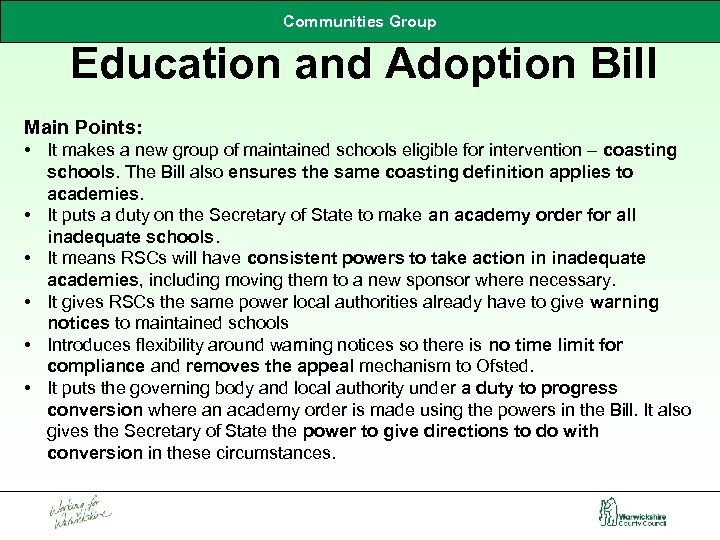 Communities Group Education and Adoption Bill Main Points: • It makes a new group