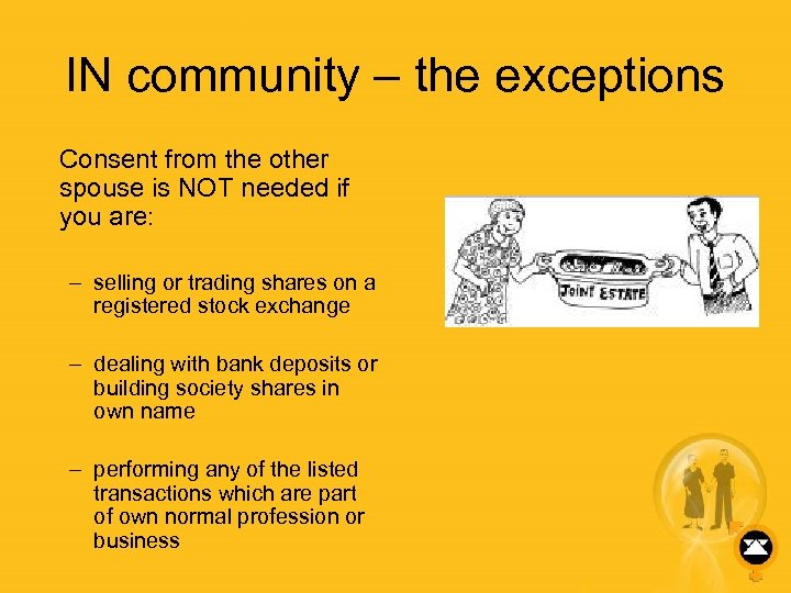 IN community – the exceptions Consent from the other spouse is NOT needed if