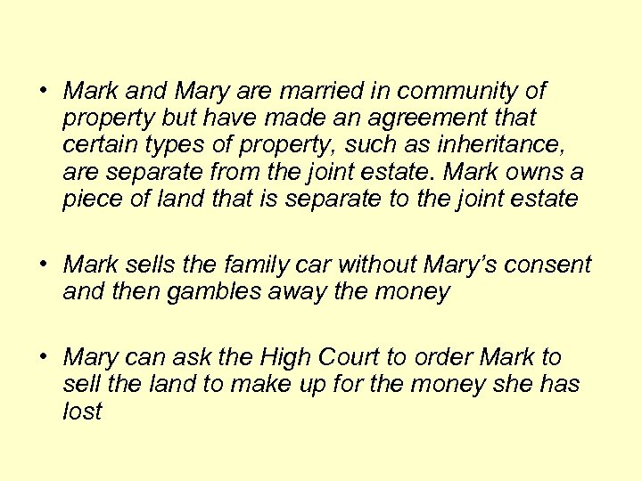  • Mark and Mary are married in community of property but have made